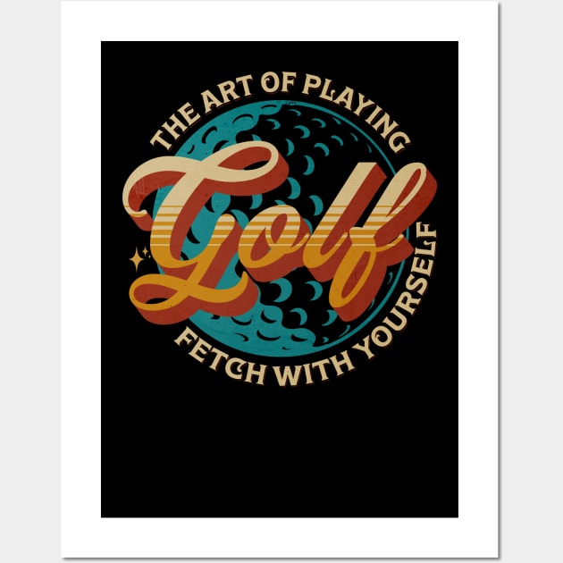 The Art Of Playng Golf Fetch With Yourself Wall Art by Promen Shirts